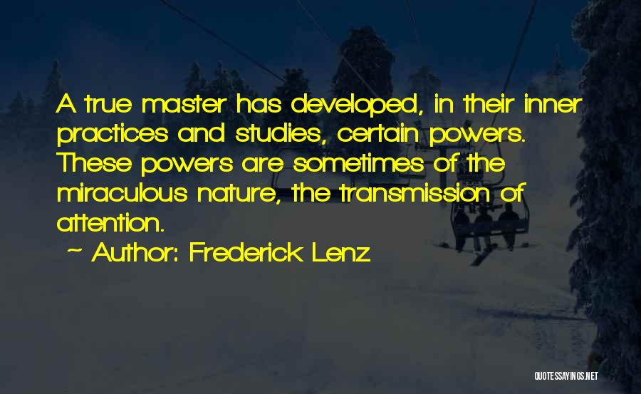 Miraculous Nature Quotes By Frederick Lenz