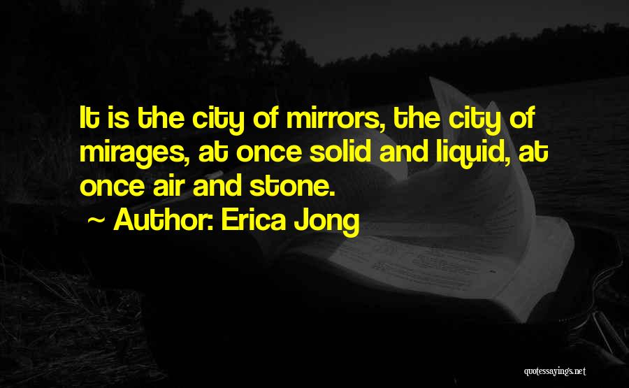 Mirages Quotes By Erica Jong