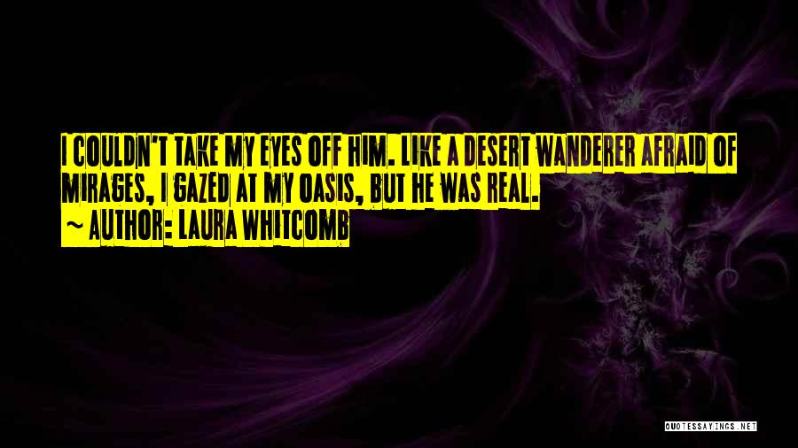 Mirages Quotes By Laura Whitcomb