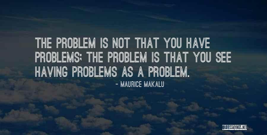 Miramonte Indian Wells Quotes By Maurice Makalu Miramonte Indian Wells Quotes By Maurice Makalu