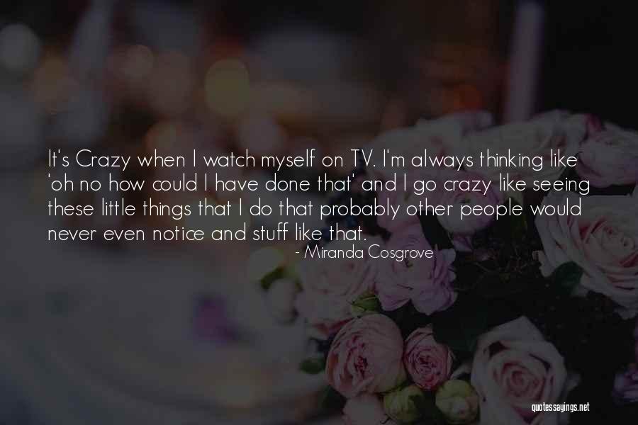 Miranda Cosgrove Quotes 561151