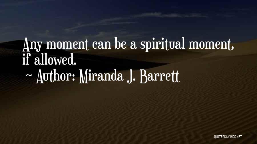 Miranda J. Barrett Quotes 269632