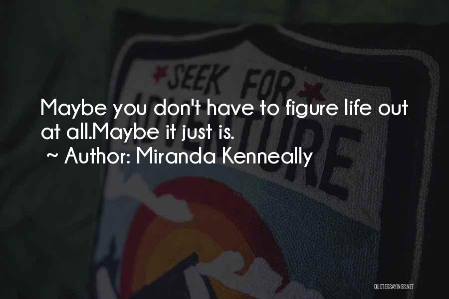 Miranda Kenneally Quotes 871825