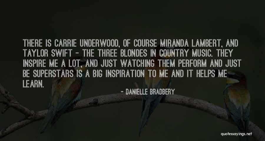 Miranda Lambert Music Quotes By Danielle Bradbery