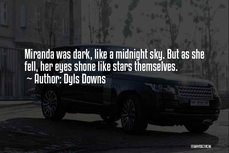 Miranda Quotes By Dyls Downs
