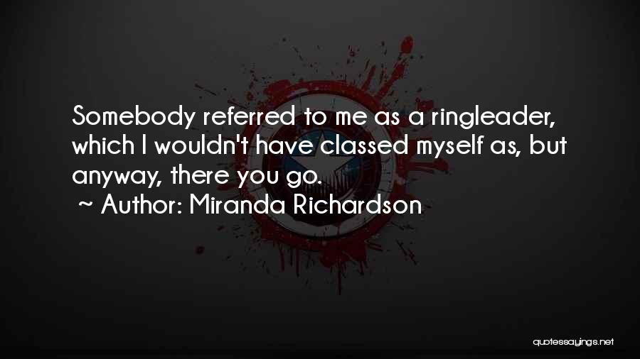 Miranda Richardson Quotes 1234731