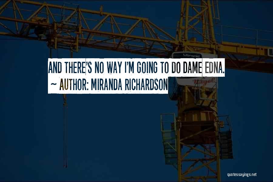 Miranda Richardson Quotes 642987