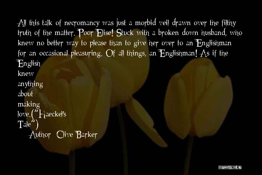 Mirasensitive Hap Quotes By Clive Barker