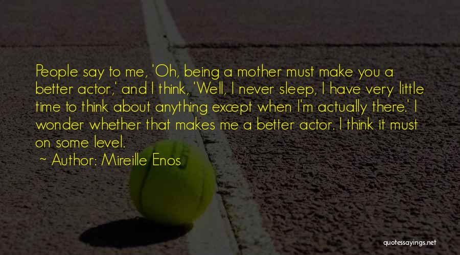 Mireille Enos Quotes 935503