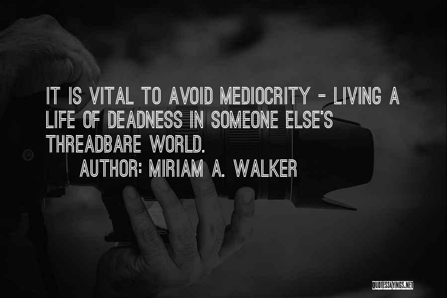 Miriam A. Walker Quotes 630228