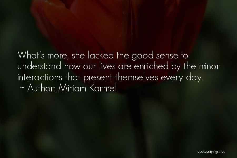 Miriam Karmel Quotes 1776856