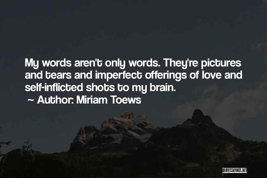 Miriam Love Quotes By Miriam Toews