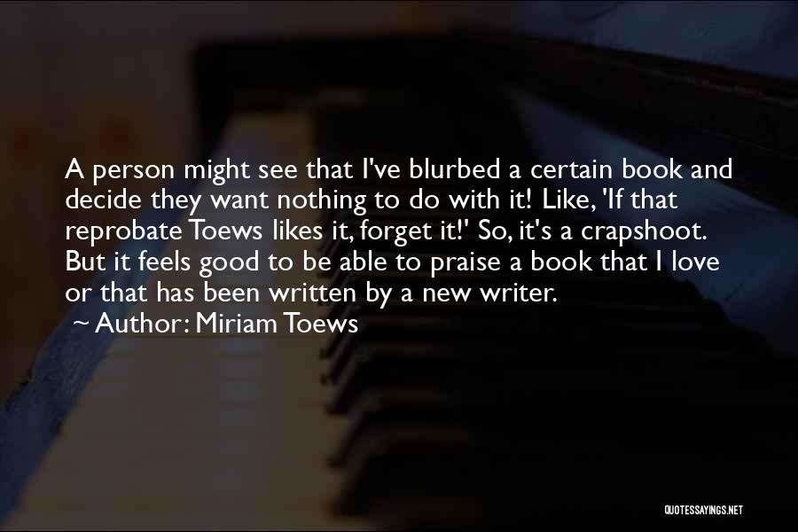 Miriam Love Quotes By Miriam Toews