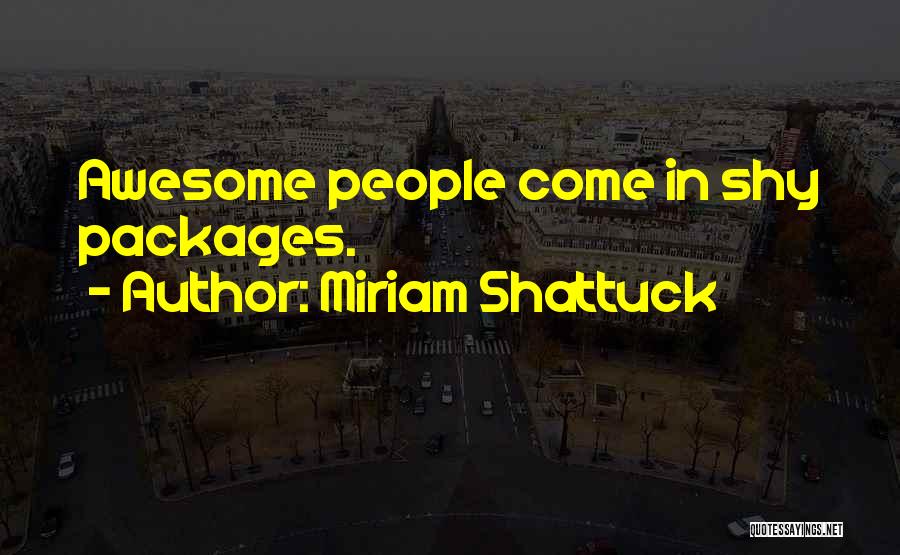 Miriam Shattuck Quotes 1722452