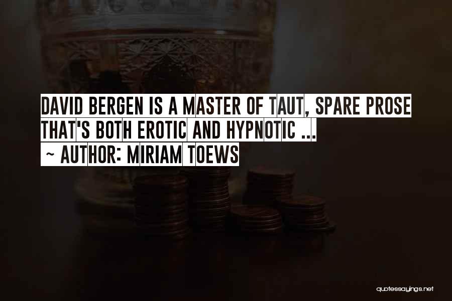 Miriam Toews Best Quotes By Miriam Toews