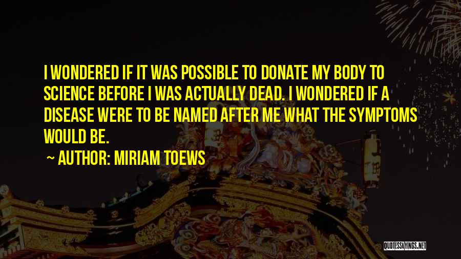 Miriam Toews Best Quotes By Miriam Toews