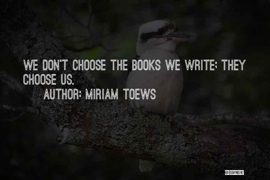 Miriam Toews Quotes 1306266