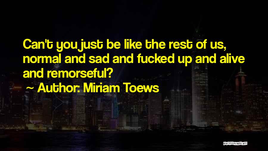 Miriam Toews Quotes 1724745