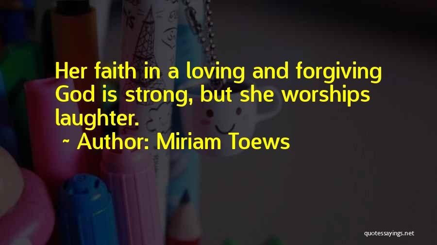 Miriam Toews Quotes 2099667