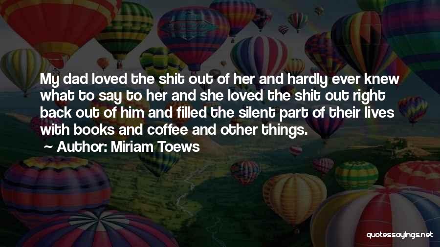 Miriam Toews Quotes 2187876