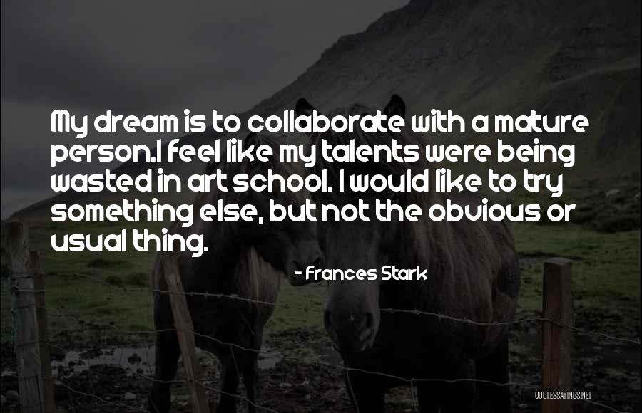 Mirielle Vasselli Quotes By Frances Stark Mirielle Vasselli Quotes By Frances Stark