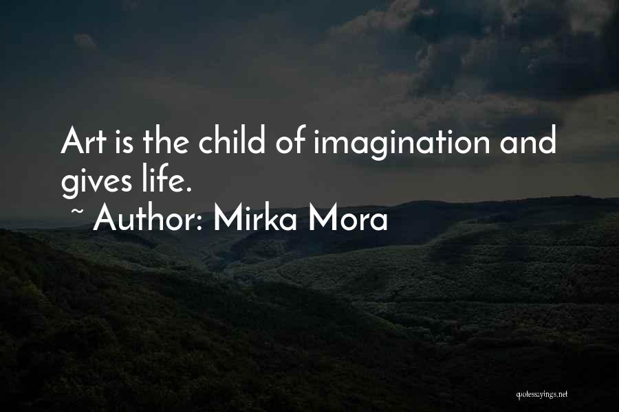 Mirka Mora Quotes 1267865
