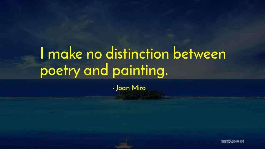 Miro Quotes By Joan Miro