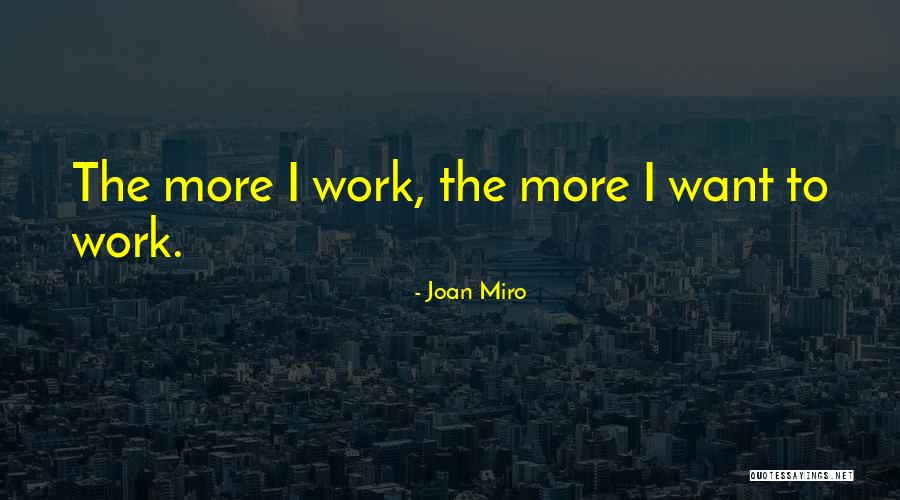 Miro Quotes By Joan Miro