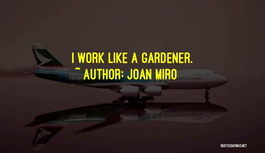 Miro Quotes By Joan Miro