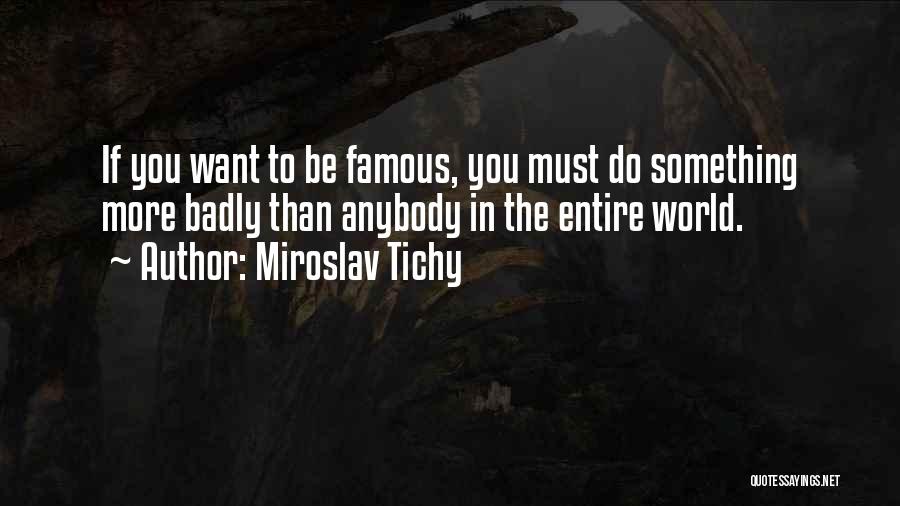 Miroslav Tichy Quotes 1833192