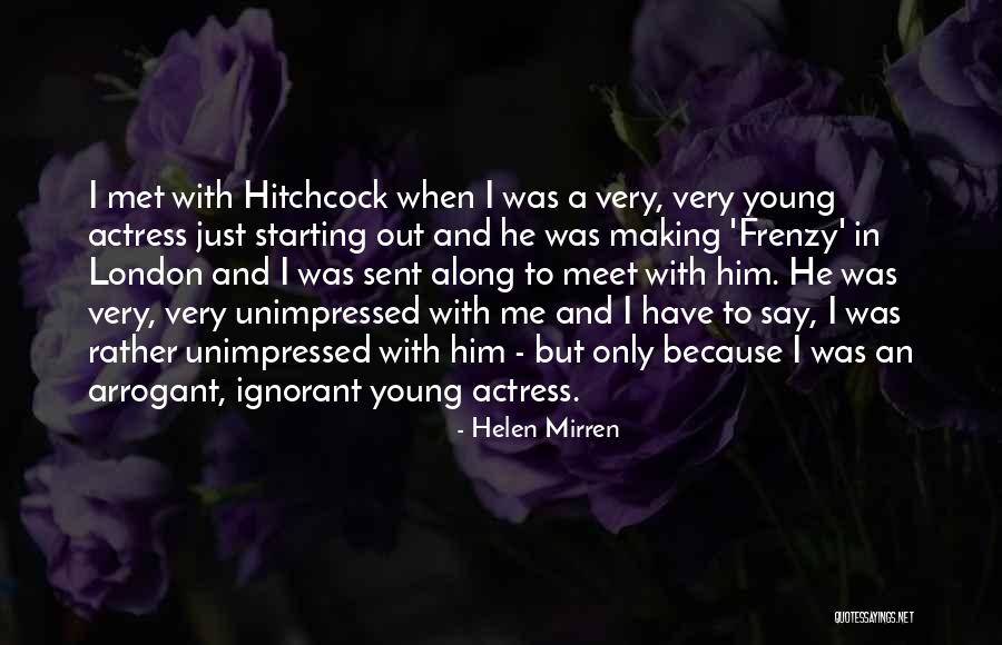 Mirren Actress Quotes By Helen Mirren Mirren Actress Quotes By Helen Mirren
