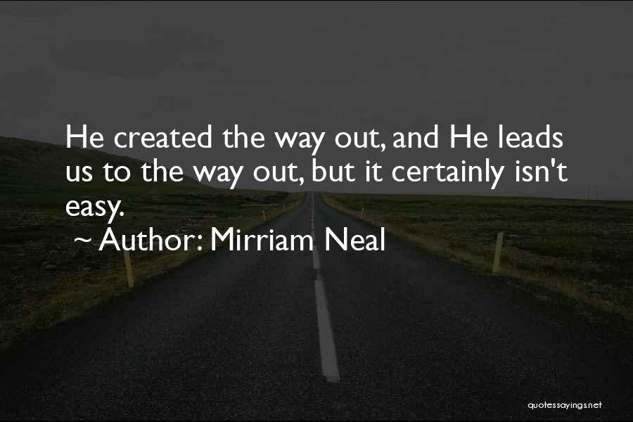 Mirriam Neal Quotes 485628