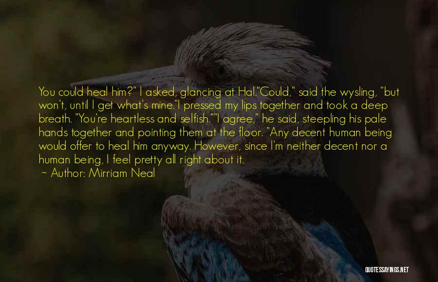 Mirriam Neal Quotes 507359