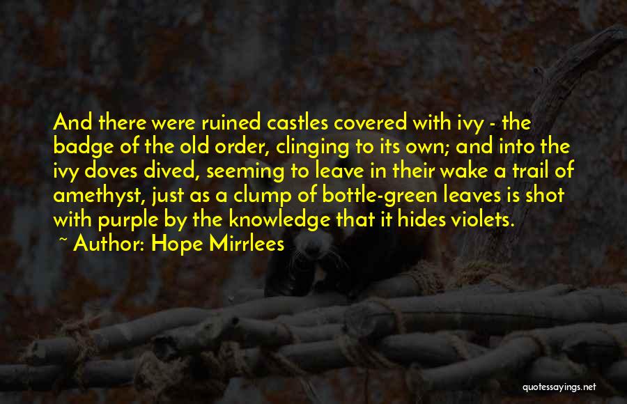 Mirrlees K Quotes By Hope Mirrlees