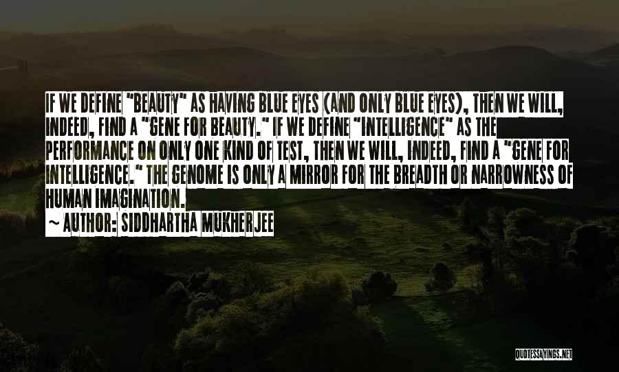 Mirror And Beauty Quotes By Siddhartha Mukherjee