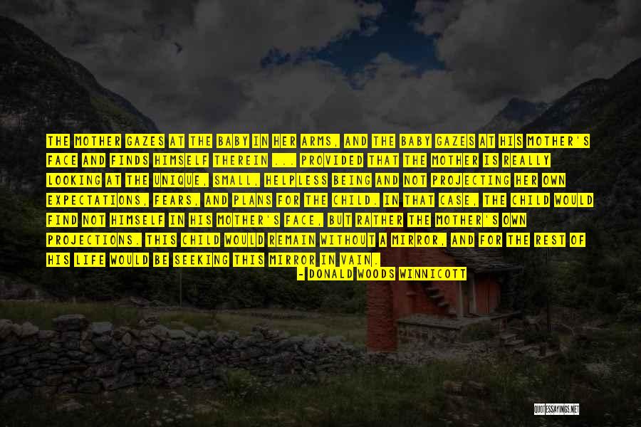 Mirror And Life Quotes By Donald Woods Winnicott Mirror And Life Quotes By Donald Woods Winnicott