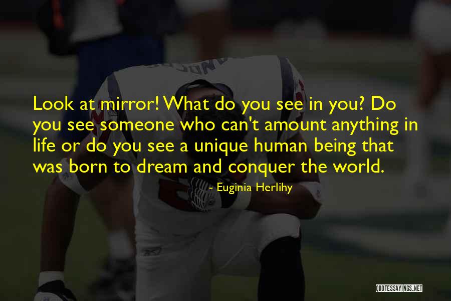 Mirror And Life Quotes By Euginia Herlihy Mirror And Life Quotes By Euginia Herlihy