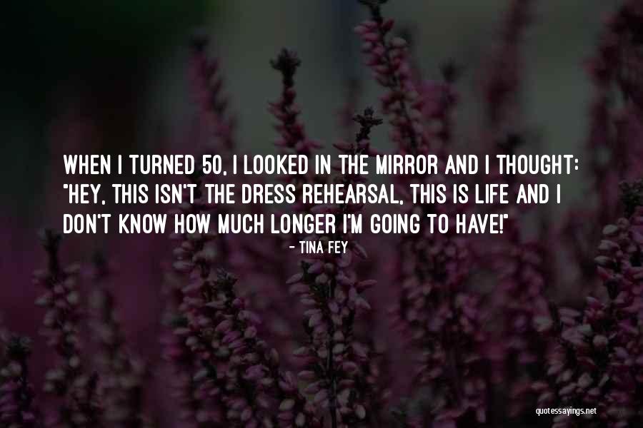 Mirror And Life Quotes By Tina Fey Mirror And Life Quotes By Tina Fey