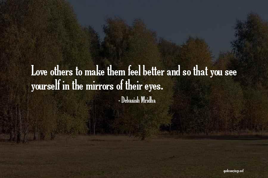 Mirror And Love Quotes By Debasish Mridha Mirror And Love Quotes By Debasish Mridha