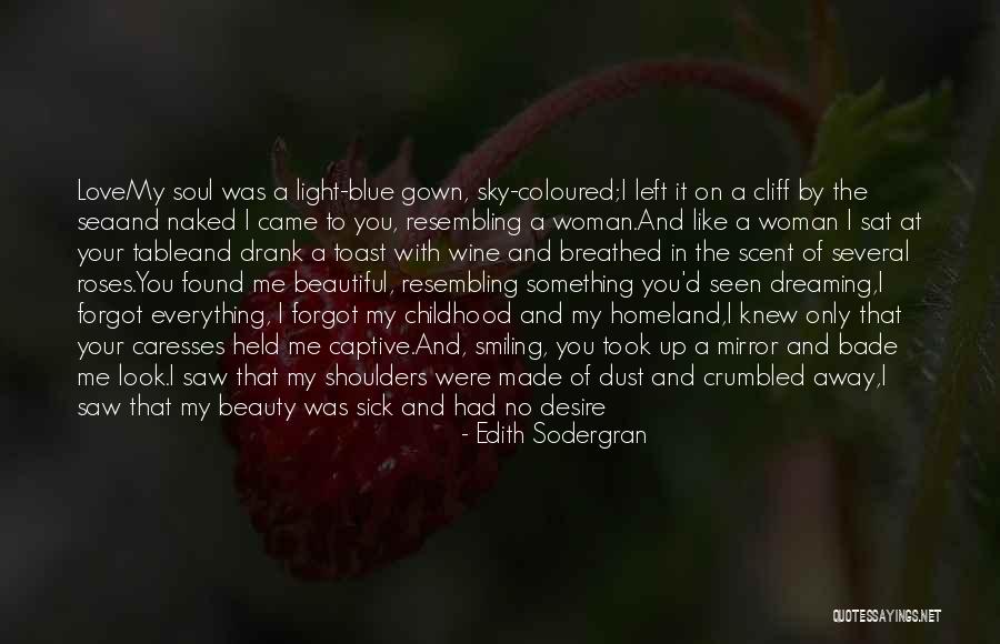 Mirror And Love Quotes By Edith Sodergran Mirror And Love Quotes By Edith Sodergran