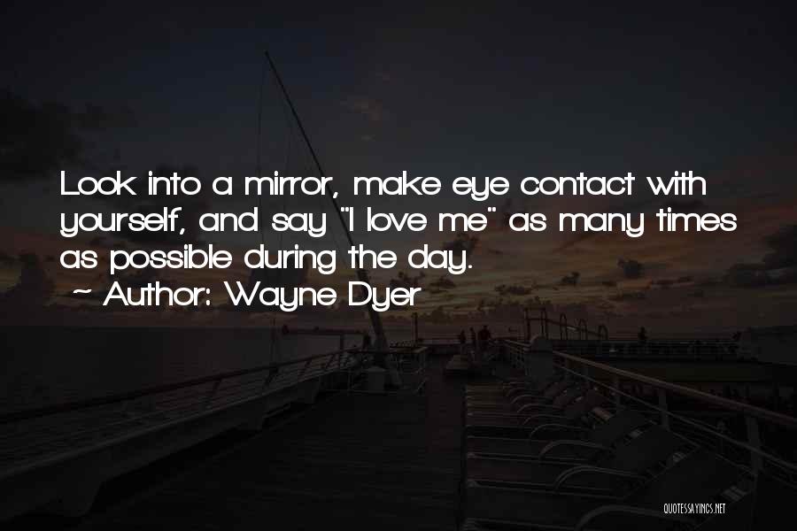 Mirror And Love Quotes By Wayne Dyer