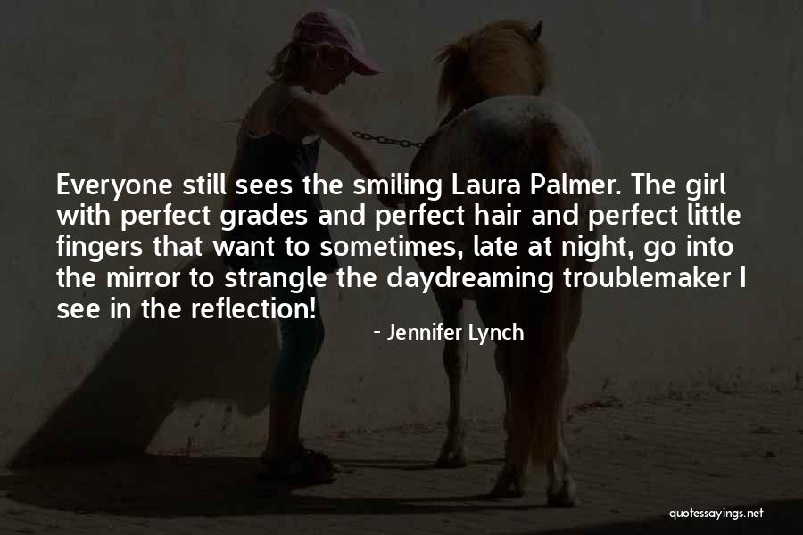 Mirror And Reflection Quotes By Jennifer Lynch Mirror And Reflection Quotes By Jennifer Lynch