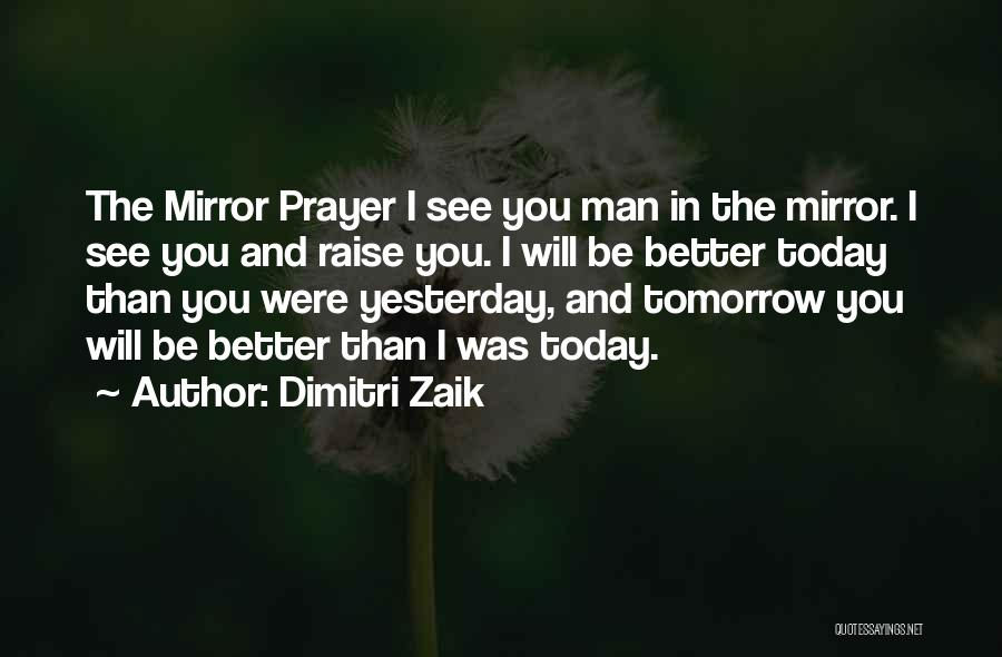 Mirror And Self Quotes By Dimitri Zaik