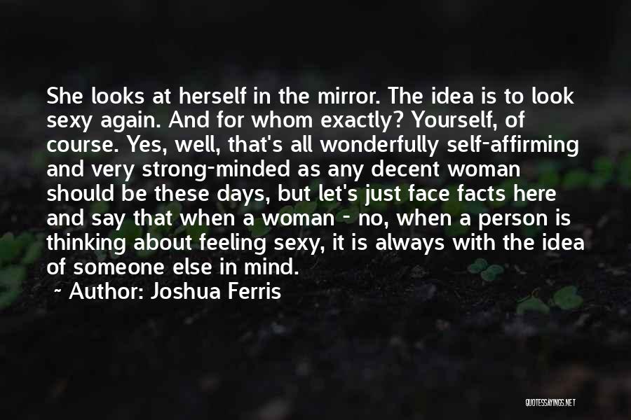 Mirror And Self Quotes By Joshua Ferris