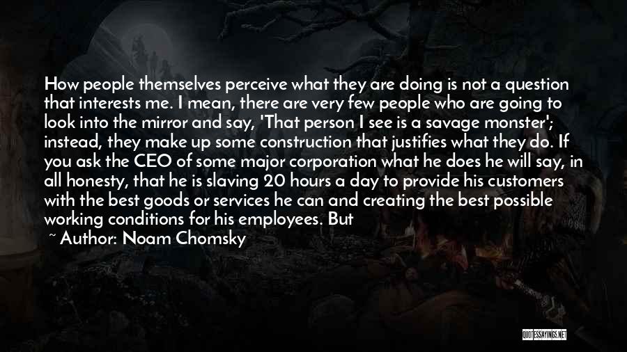 Mirror Effect Quotes By Noam Chomsky
