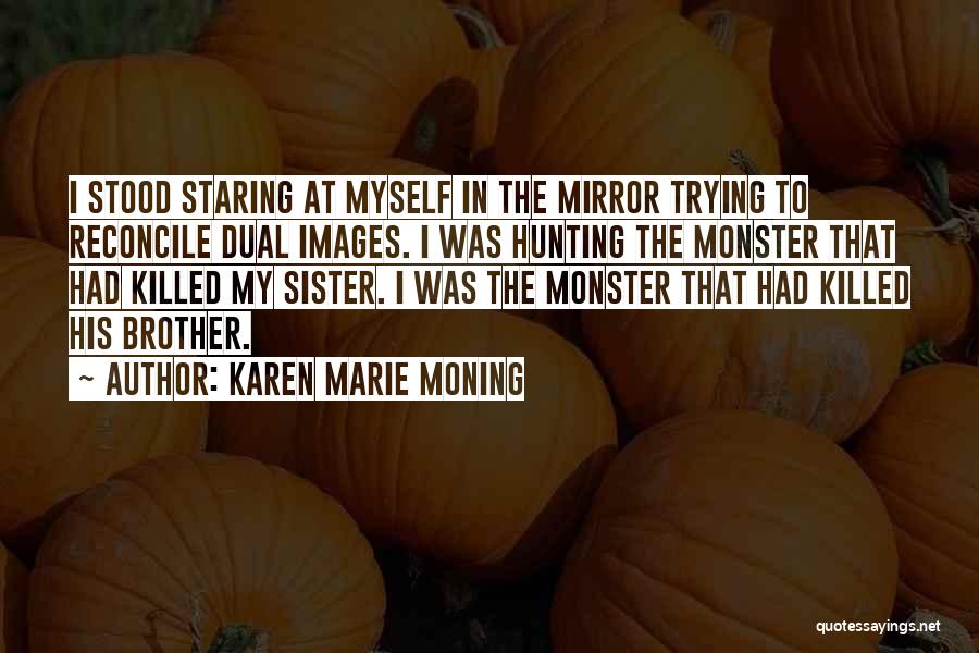Mirror Images Quotes By Karen Marie Moning