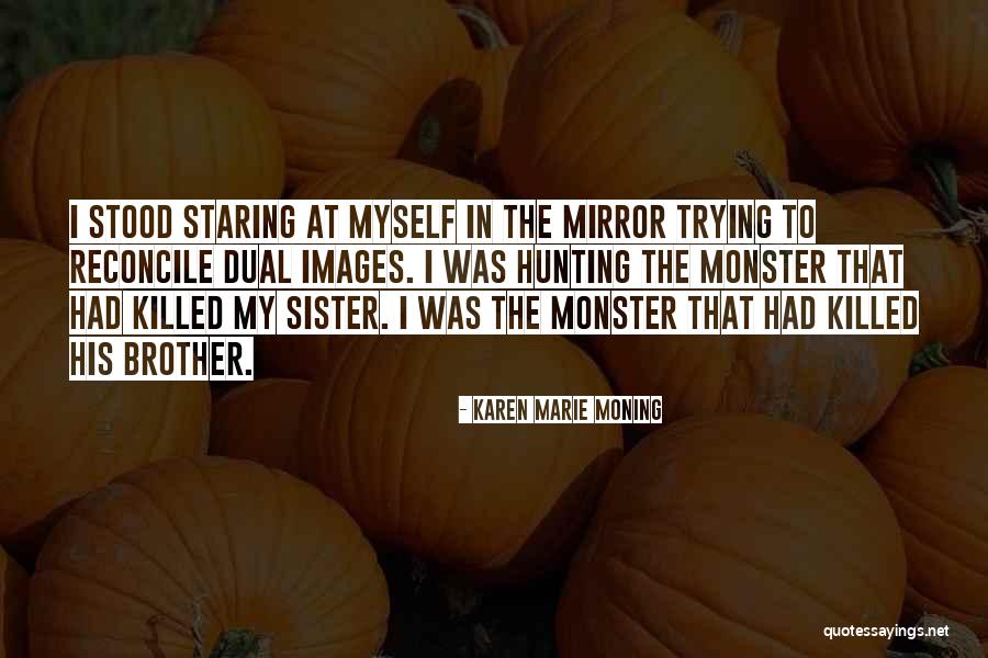 Mirror Images Quotes By Karen Marie Moning