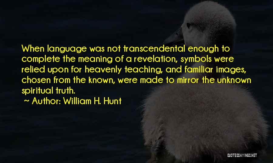 Mirror Images Quotes By William H. Hunt