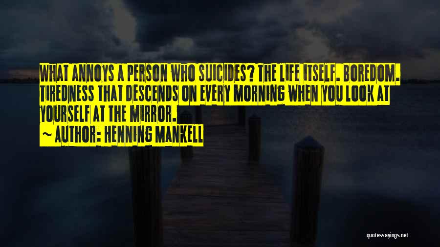 Mirror Life Quotes By Henning Mankell