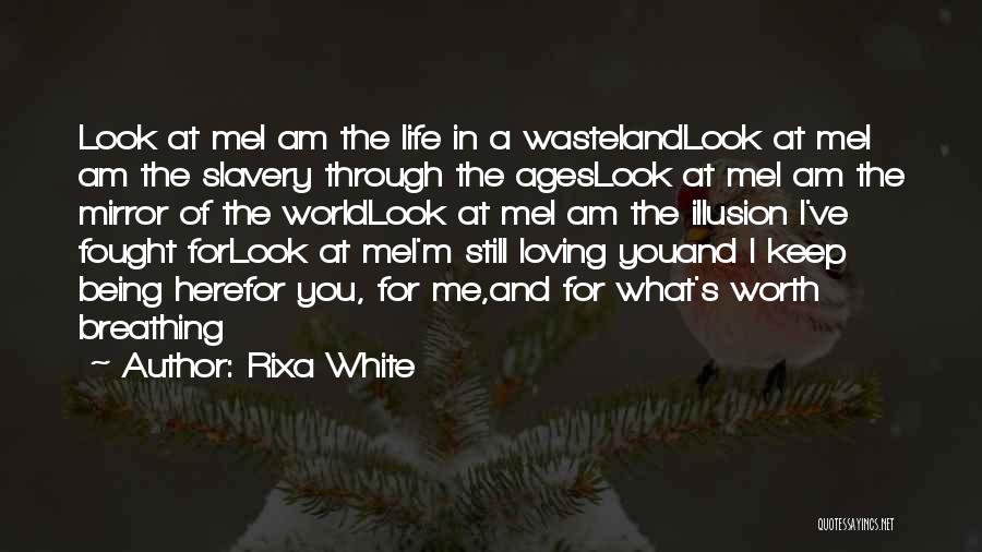 Mirror Life Quotes By Rixa White